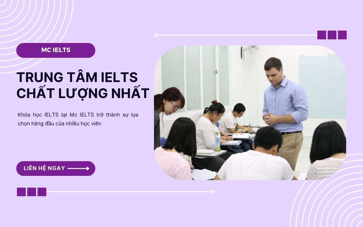 Mc IELTS tự hào là trung tâm luyện thi IELTS chất lượng hàng đầu