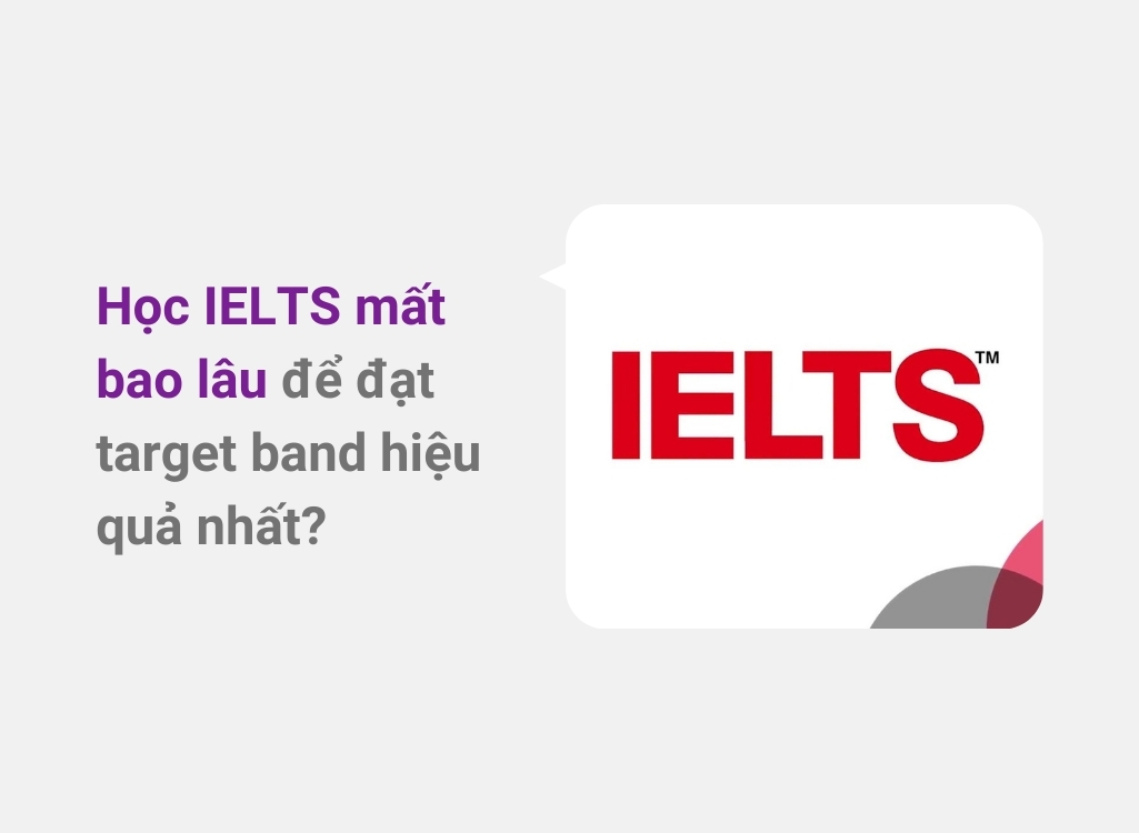 Học IELTS mất bao lâu?