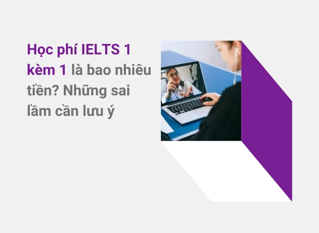 Học phí IELTS 1 kèm 1