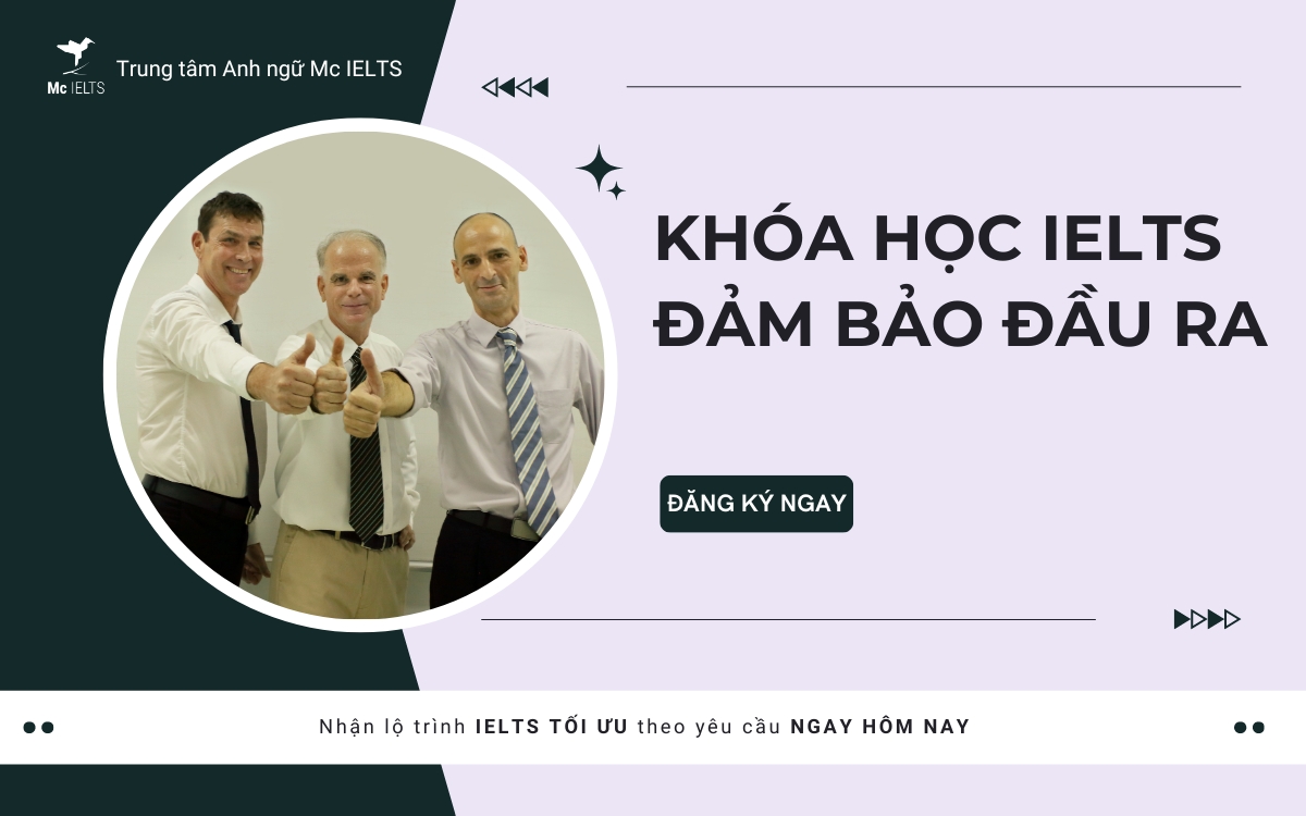 Khóa học IELTS đảm bảo đầu ra Mc IELTS