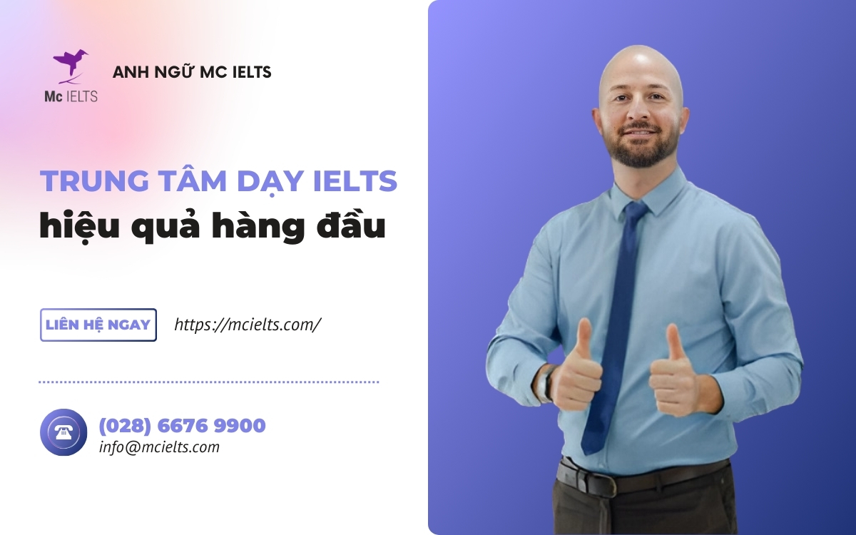 Mc IELTS là trung tâm ôn luyện chứng chỉ IELTS uy tín và hiệu quả