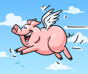 When pigs fly