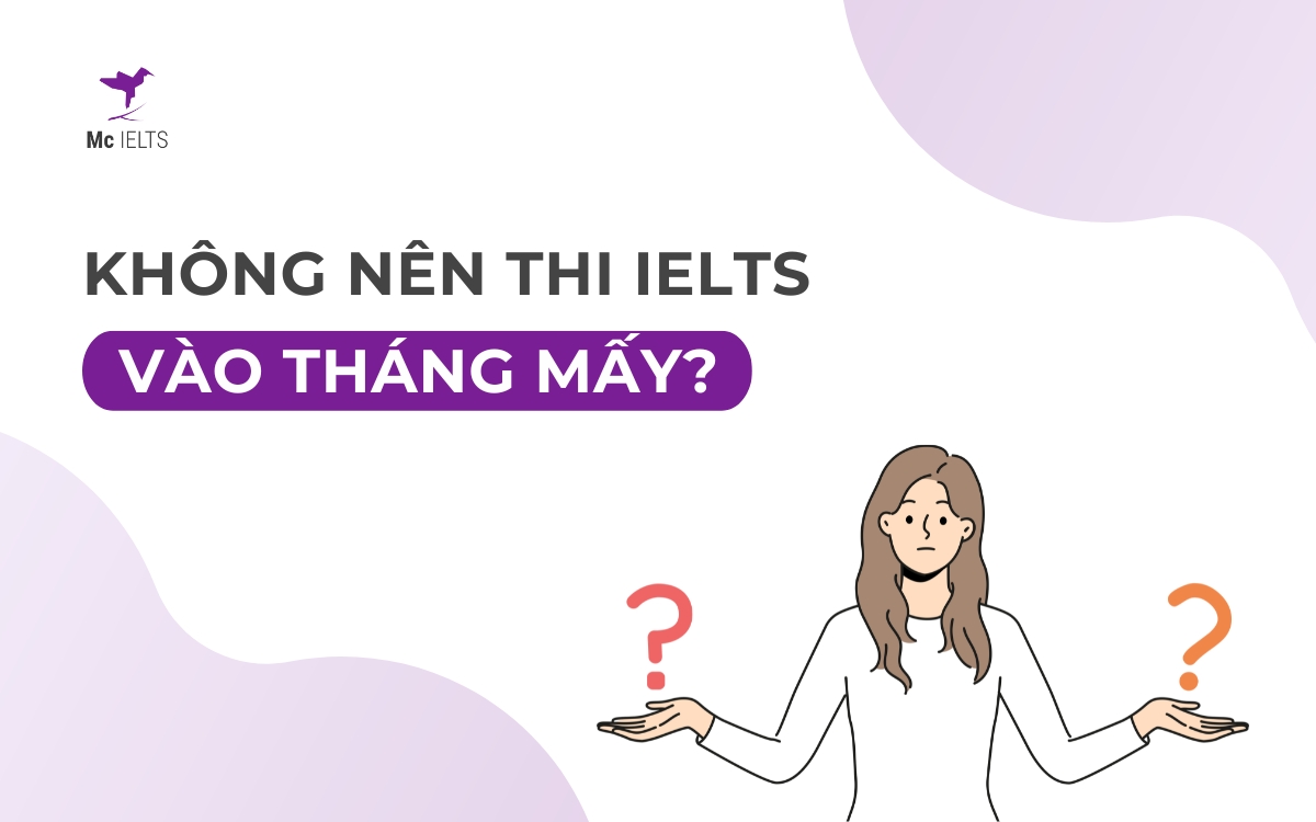 [Giải đáp] Không nên thi IELTS vào tháng mấy?