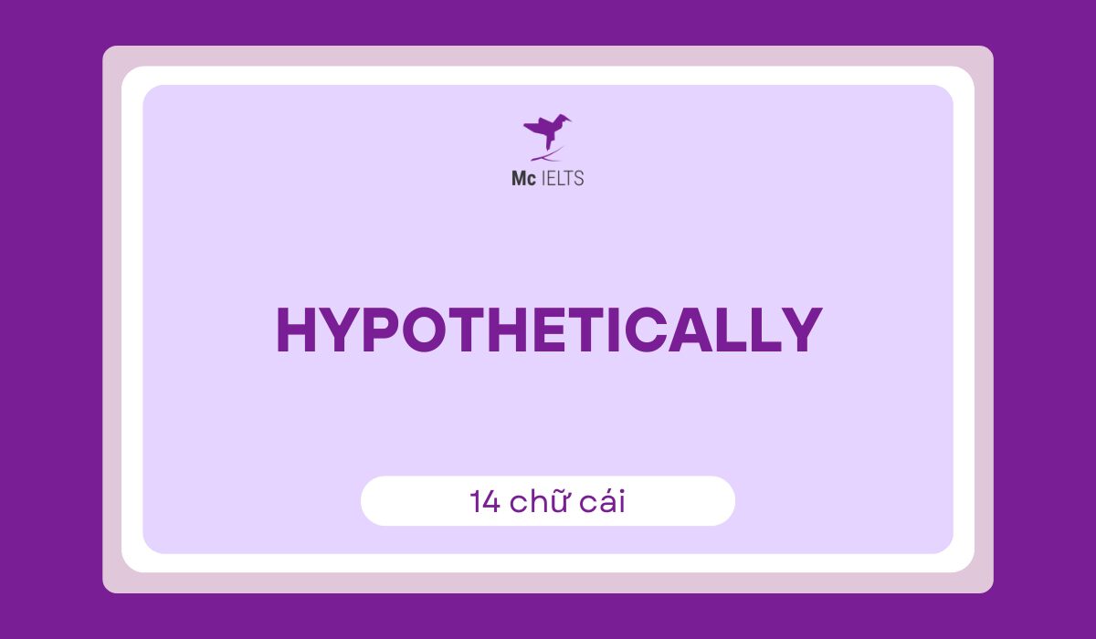 Hypothetically (14 chữ cái)