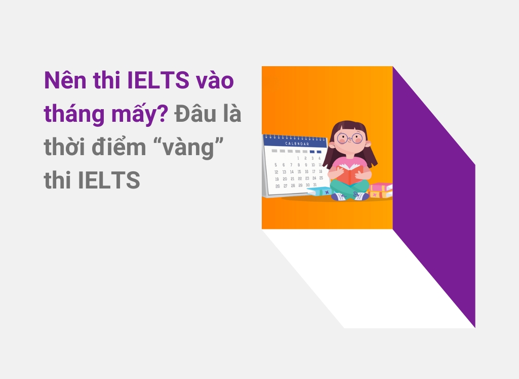 Nên thi IELTS vào tháng mấy?