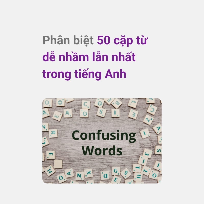 Những từ tiếng anh dễ nhầm lẫn