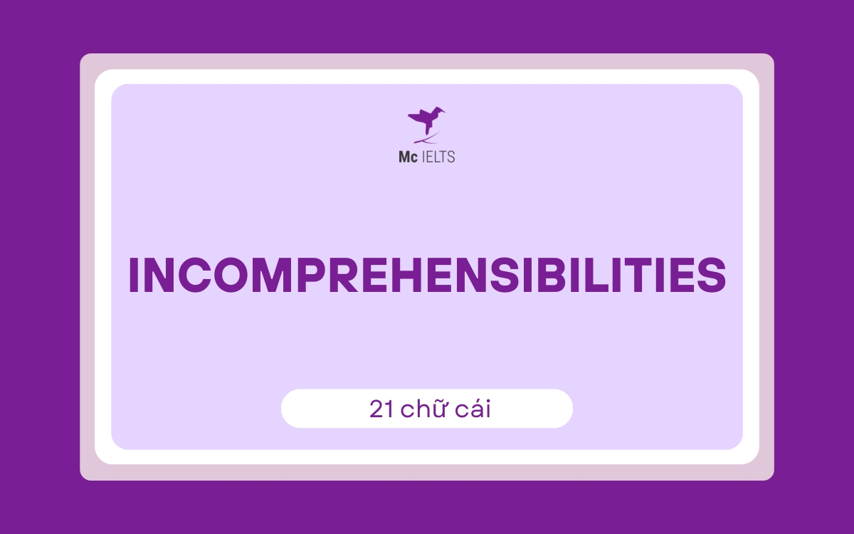Từ vựng dài nhất trong đố mẹo: Incomprehensibilities