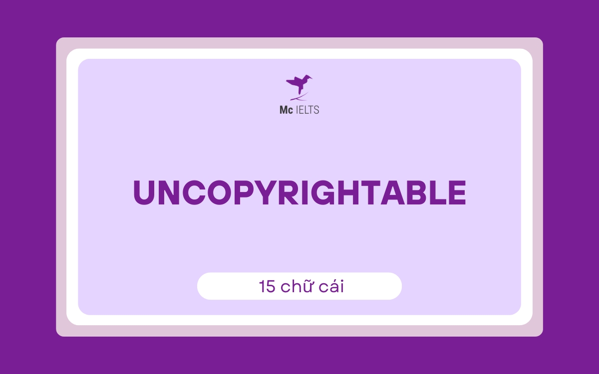 Từ vựng dài nhất trong đố mẹo: Uncopyrightable