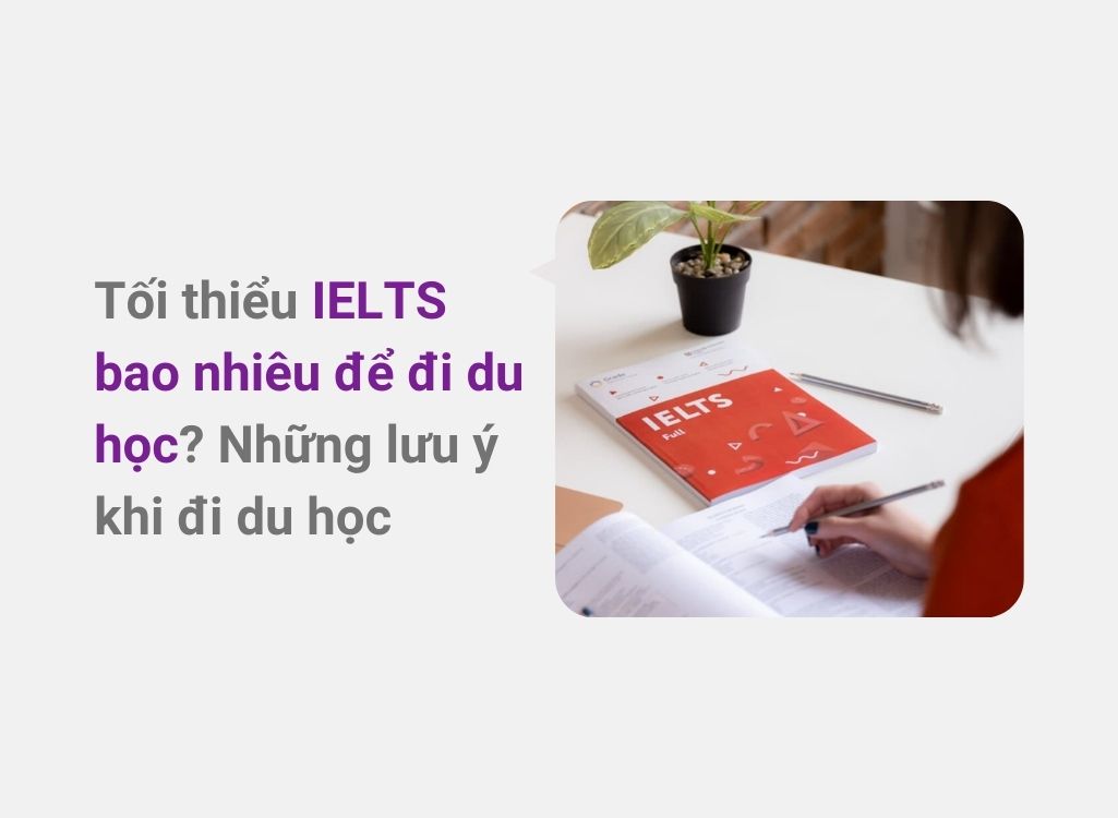 IELTS bao nhiêu để đi du học?