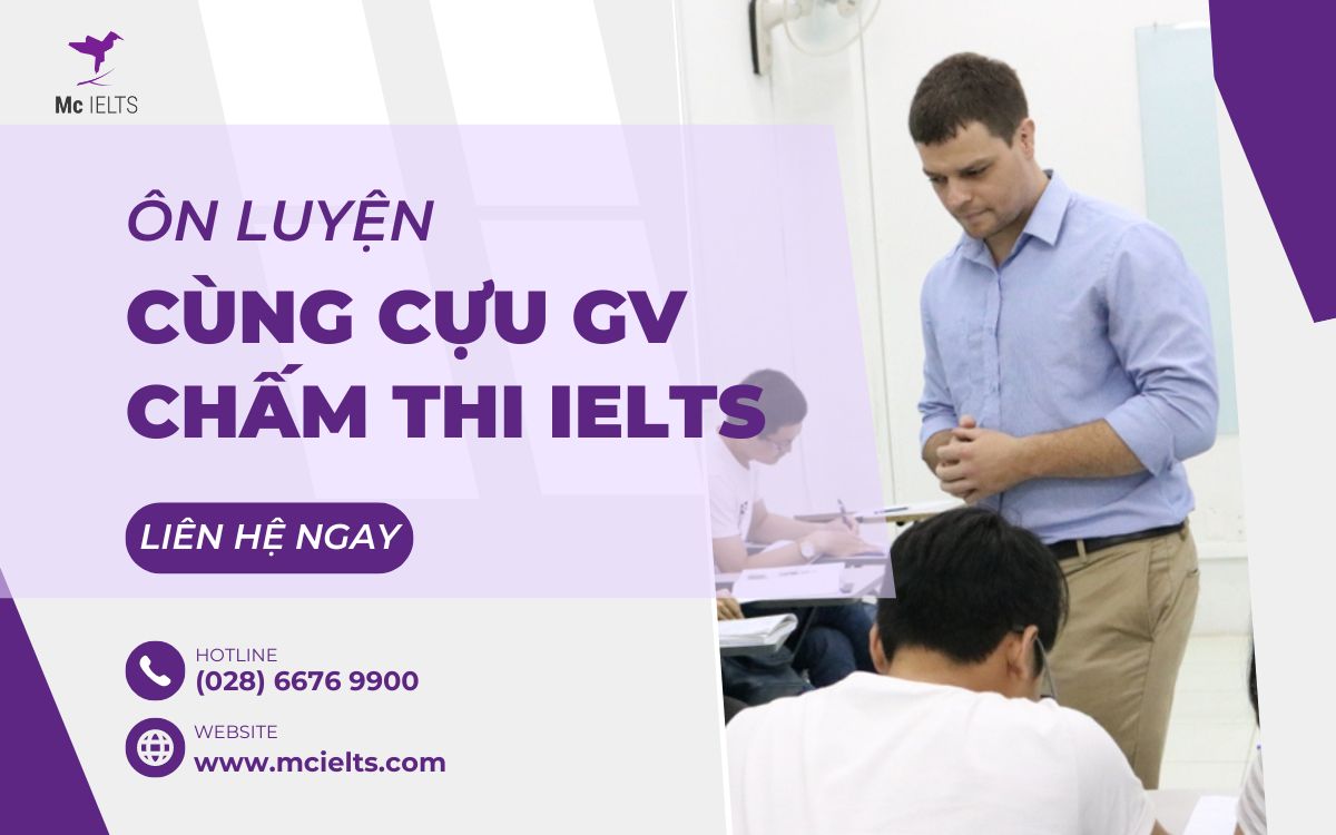 Luyện ôn thi cực hiệu quả cùng cựu giám khảo chấm thi IELTS tại Mc IELTS