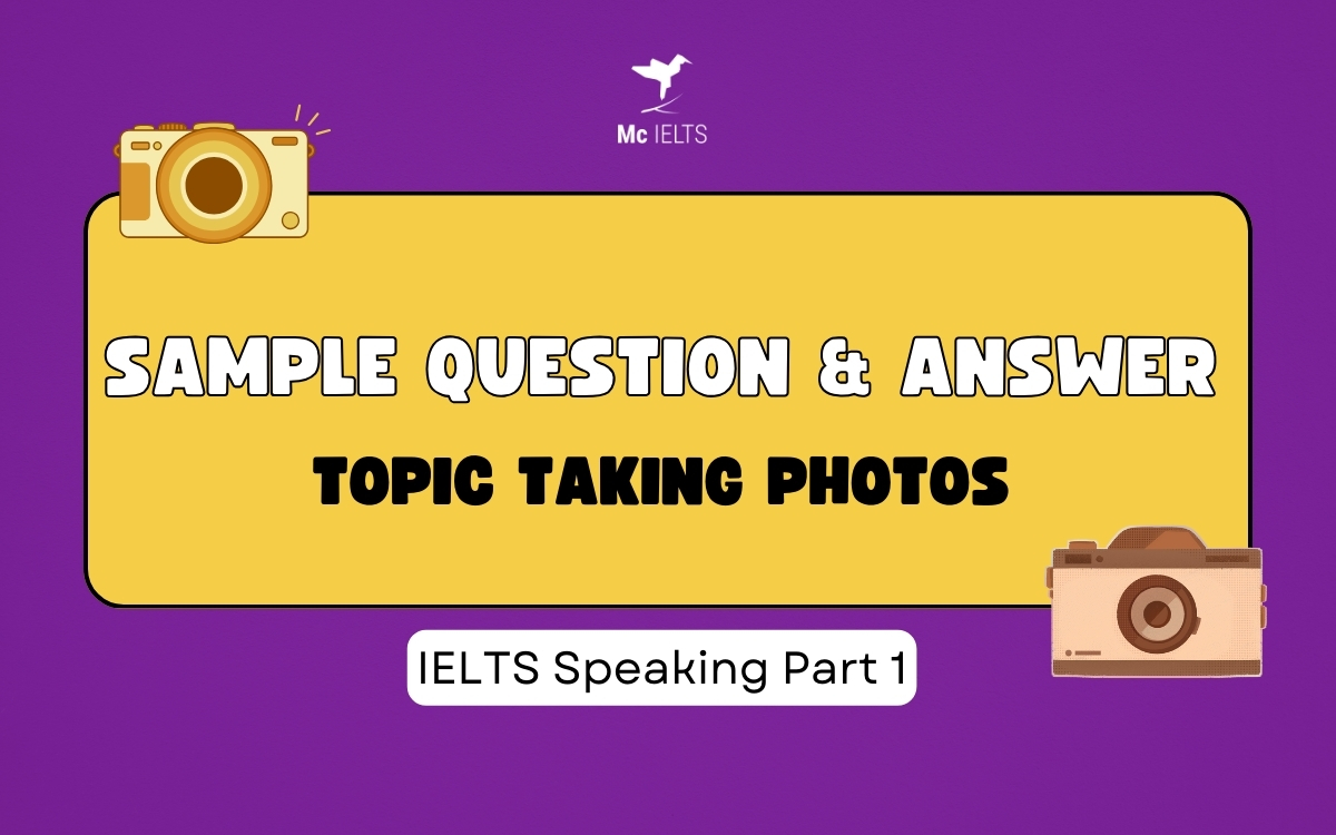 Bài mẫu Photography IELTS Speaking part 1