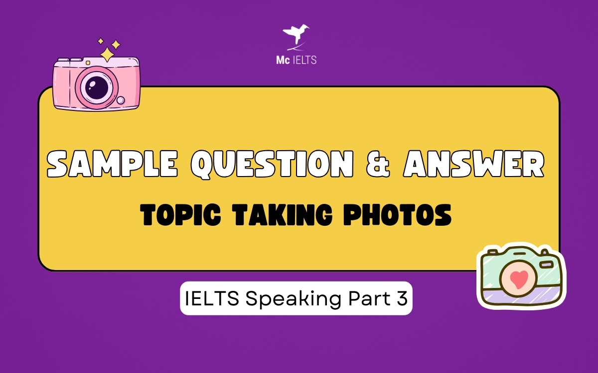 Bài mẫu Photography IELTS Speaking part 3