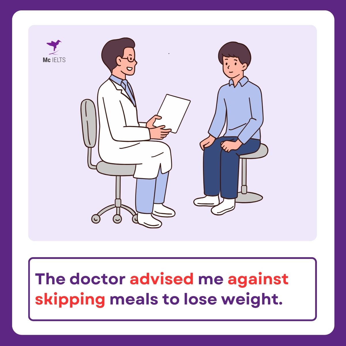 Advise (somebody) against (doing) something