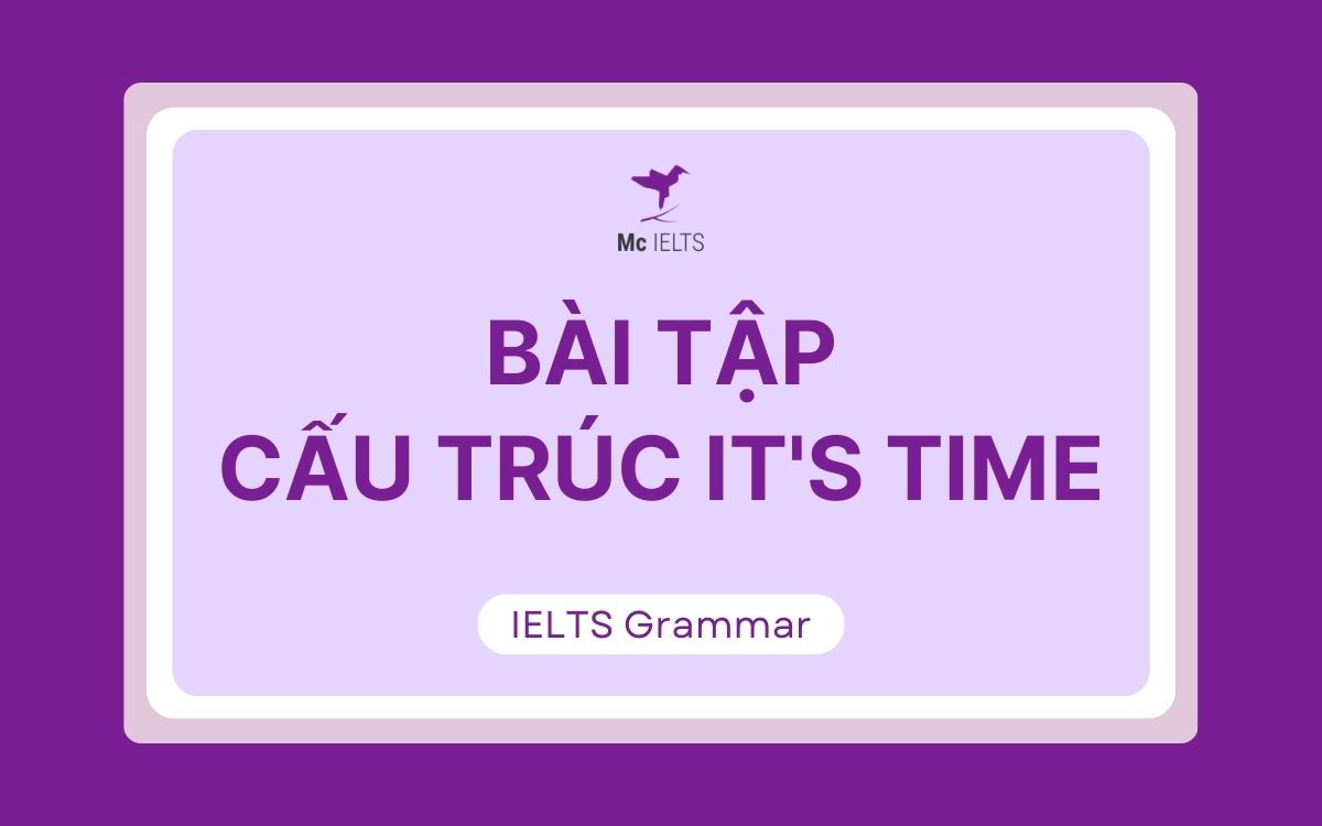 Bài tập ứng dụng cấu trúc It's time có đáp án