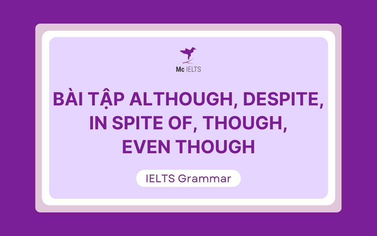 Bài tập vận dụng các cấu trúc Although Despite In spite of Though Even Though