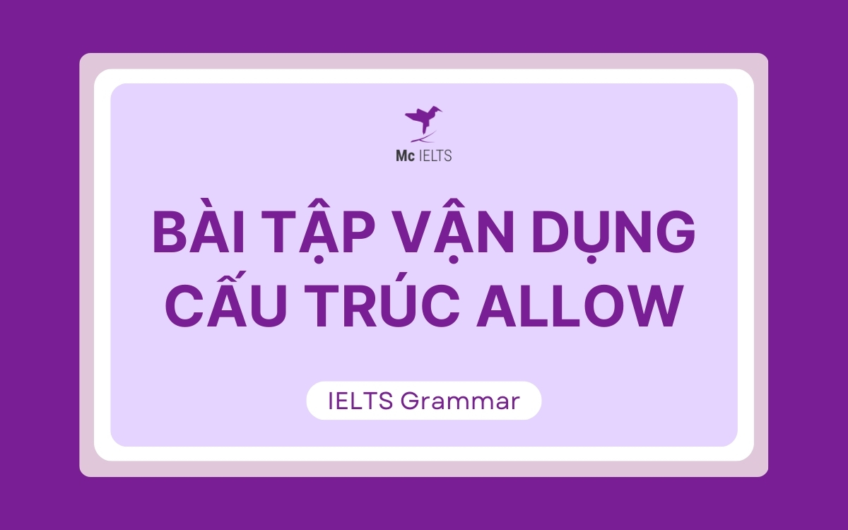 Bài tập vận dụng cấu trúc Allow có đáp án