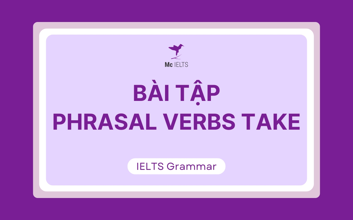 Bài tập vận dụng Phrasal Verb Take 