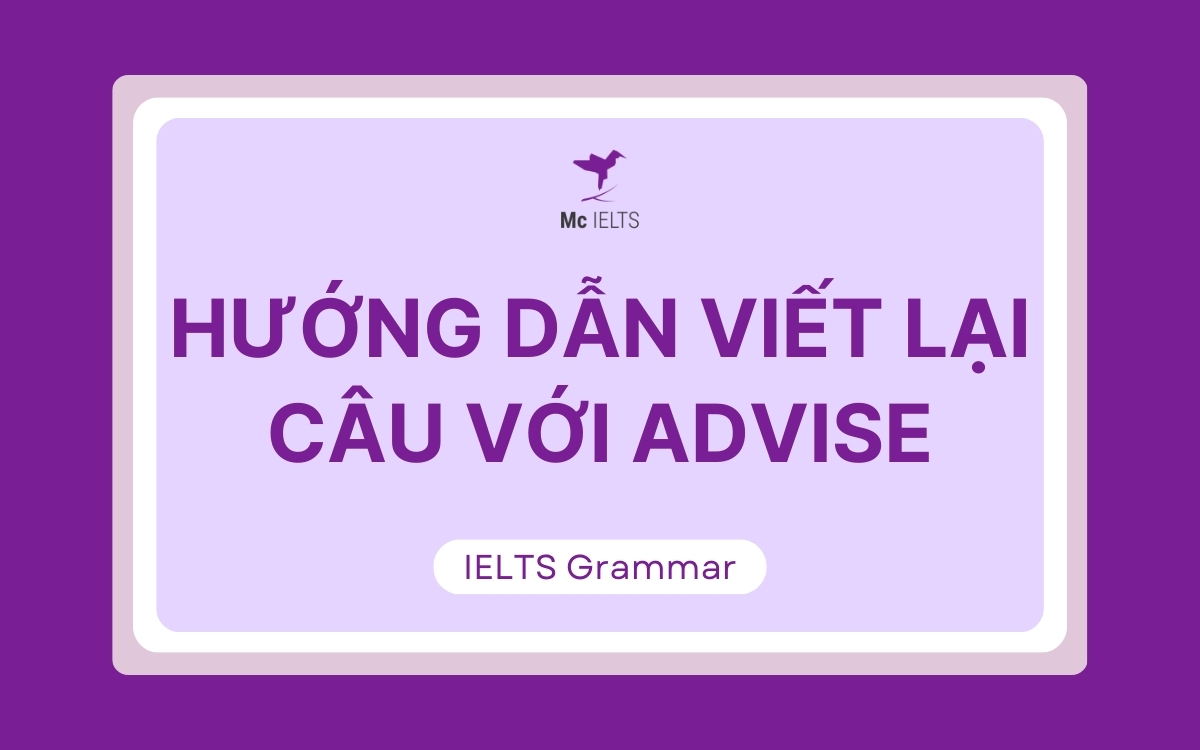Hướng dẫn cách viết lại câu với Advise