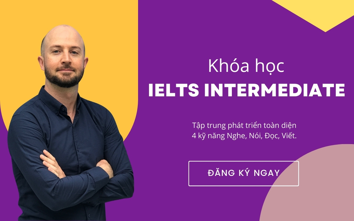 Khóa học IELTS Intermediate mục tiêu đầu ra 6.0 tại Mc IELTS