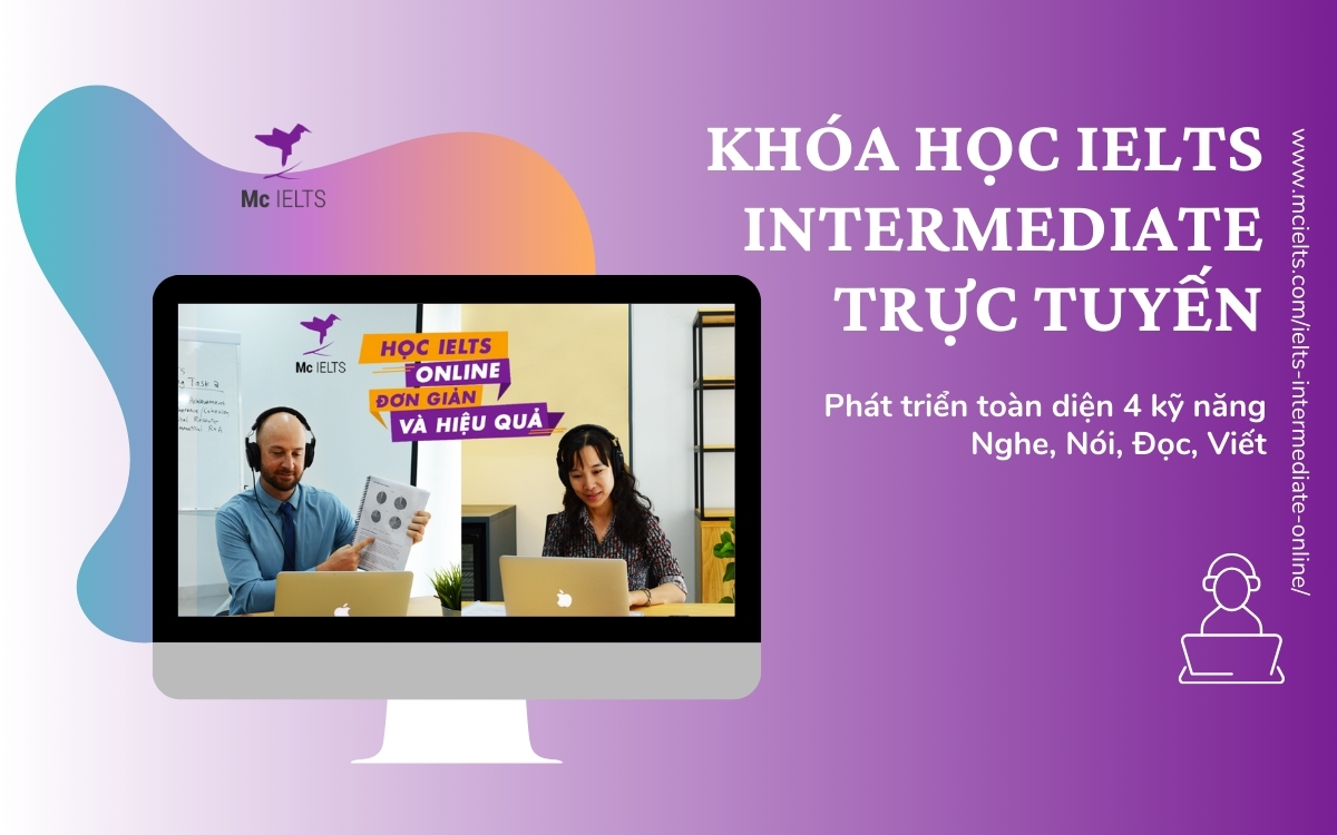 Khóa học IELTS Intermediate Online hiệu quả hàng đầu tại Mc IELTS