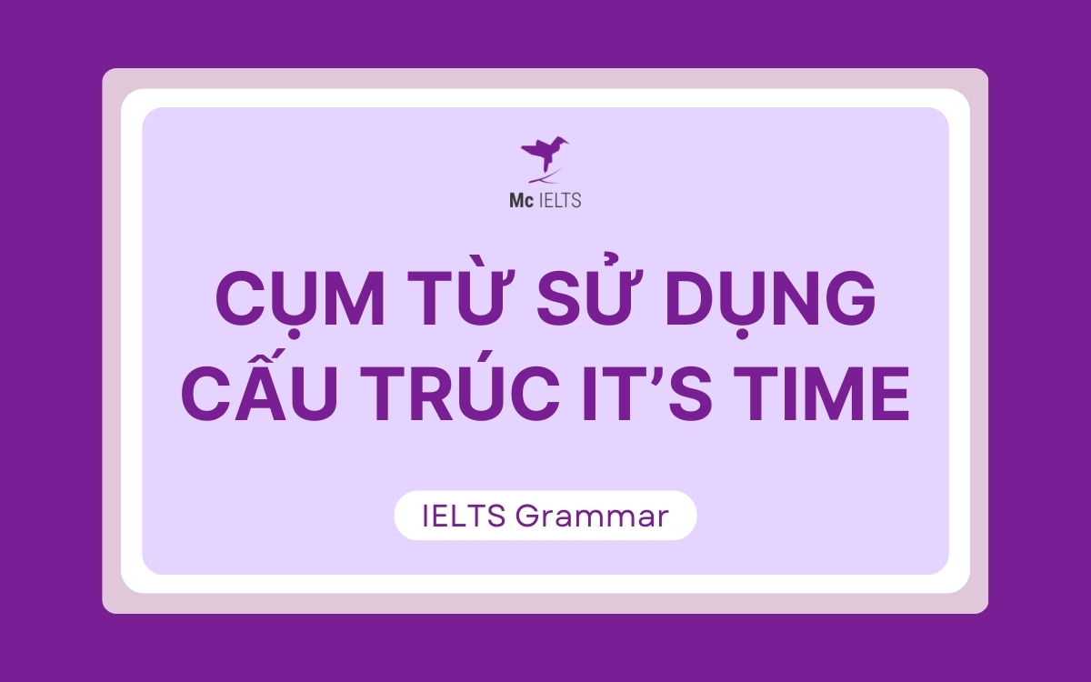Một vài cụm từ sử dụng It's time