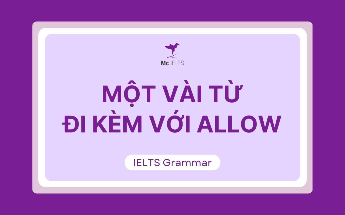 Một vài từ/ cụm từ đi kèm với Allow