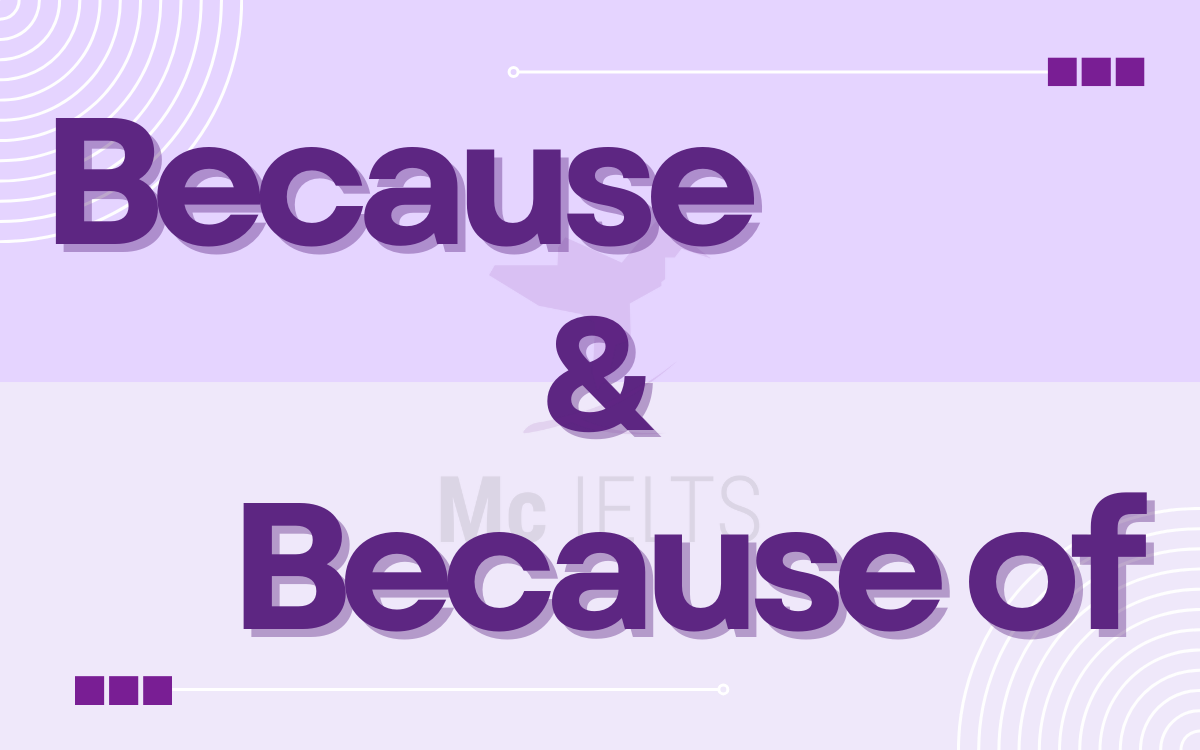 Tìm hiểu cấu trúc với Because of và Because