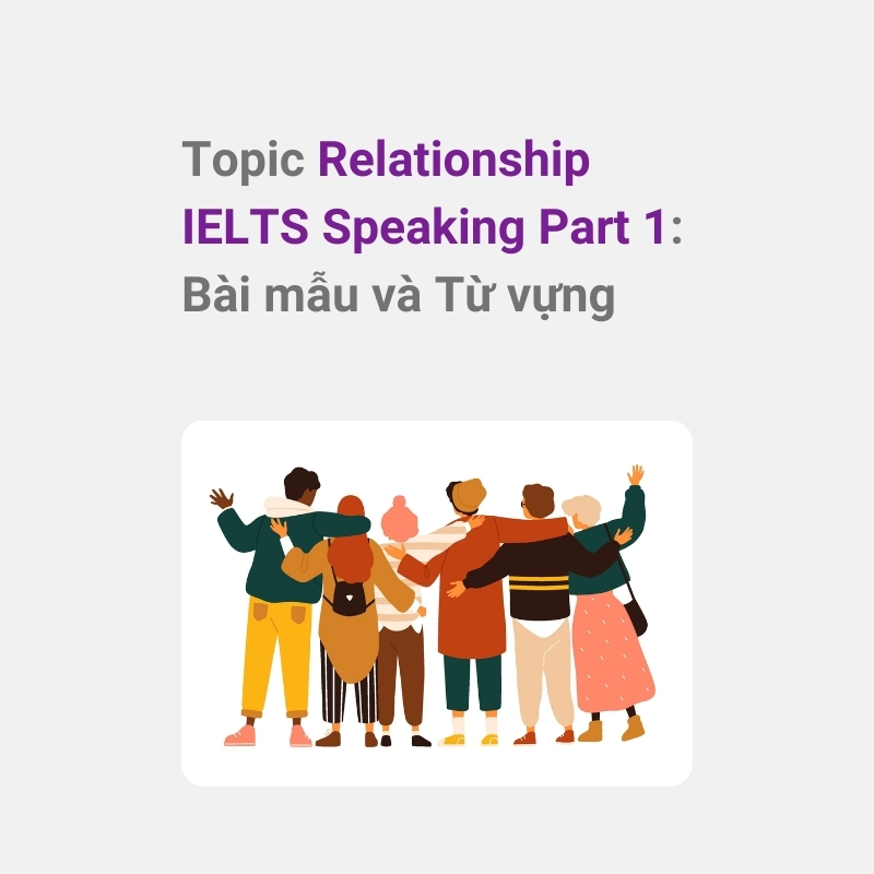 Relationship IELTS Speaking Part 1, 2, 3