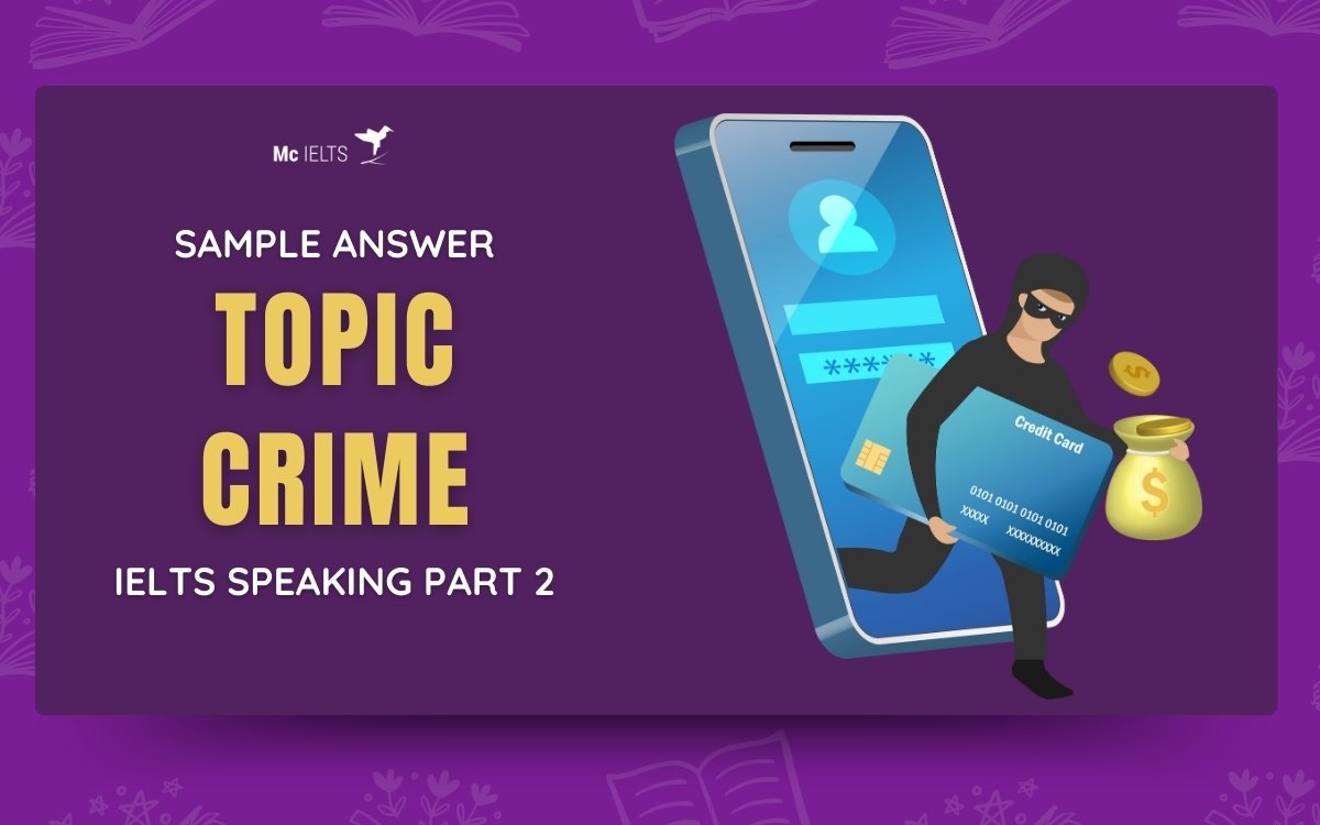 Model answer chủ đề IELTS Speaking Part 2 Crime