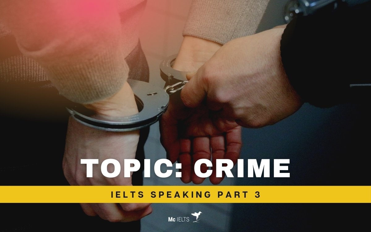 Sample answer chủ đề IELTS Speaking Questions about Crime Part 3