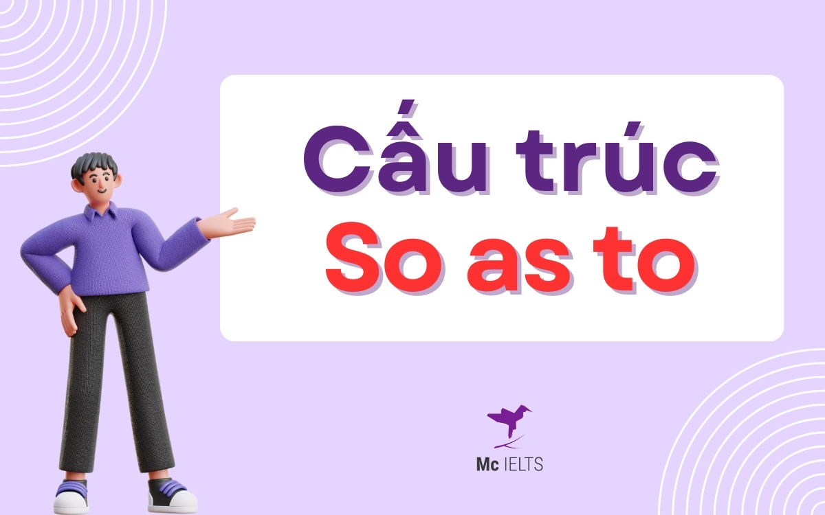 Tìm hiểu So as to nghĩa là gì? Bài tập So as to