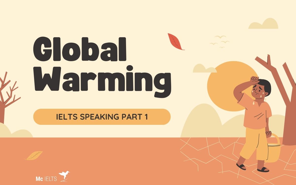 Bài mẫu Speaking Topic Global warming Part 2