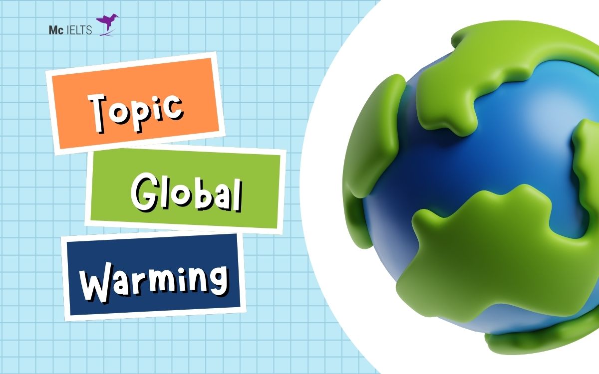 Ý tưởng trả lời chủ đề Global warming IELTS Speaking Part 3